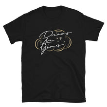 Load image into Gallery viewer, “Dreams Are Yours” Tee